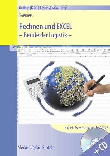 Rechnen und EXCEL - Berufe der Logistik: - mit CD von Merkur Verlag